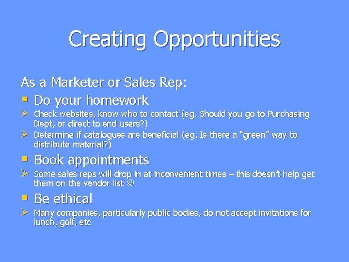 Creating Opportunities As a Marketer or Sales Rep: § Do your homework Ø Check Creating Opportunities As a Marketer or Sales Rep: § Do your homework Ø Check