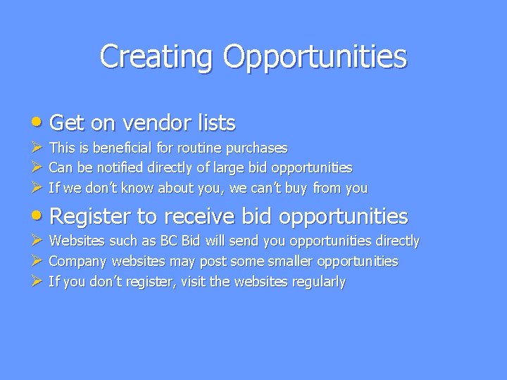 Creating Opportunities • Get on vendor lists Ø This is beneficial for routine purchases Creating Opportunities • Get on vendor lists Ø This is beneficial for routine purchases