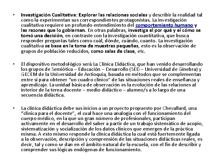  • Investigación Cualitativa: Explorar las relaciones sociales y describir la realidad tal como