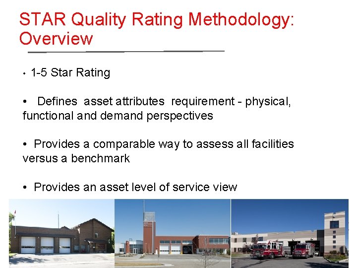 STAR Quality Rating Methodology: Overview • 1 -5 Star Rating • Defines asset attributes