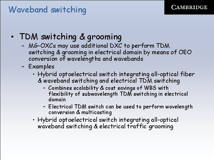 Waveband switching • TDM switching & grooming – MG-OXCs may use additional DXC to