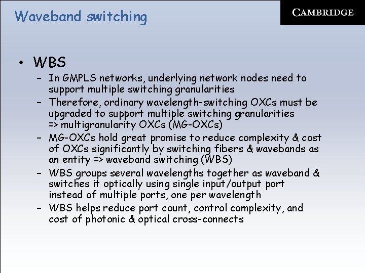 Waveband switching • WBS – In GMPLS networks, underlying network nodes need to support