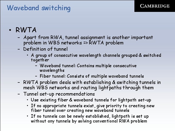 Waveband switching • RWTA – Apart from RWA, tunnel assignment is another important problem