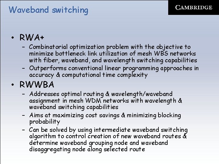 Waveband switching • RWA+ – Combinatorial optimization problem with the objective to minimize bottleneck