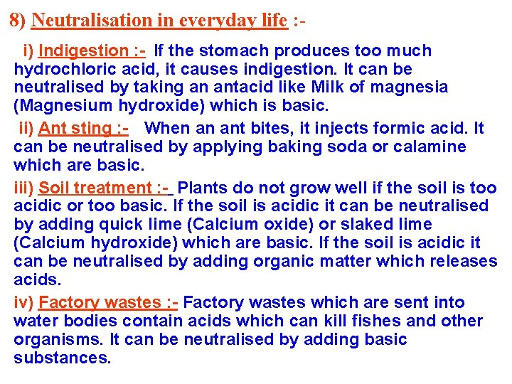 8) Neutralisation in everyday life : i) Indigestion : - If the stomach produces