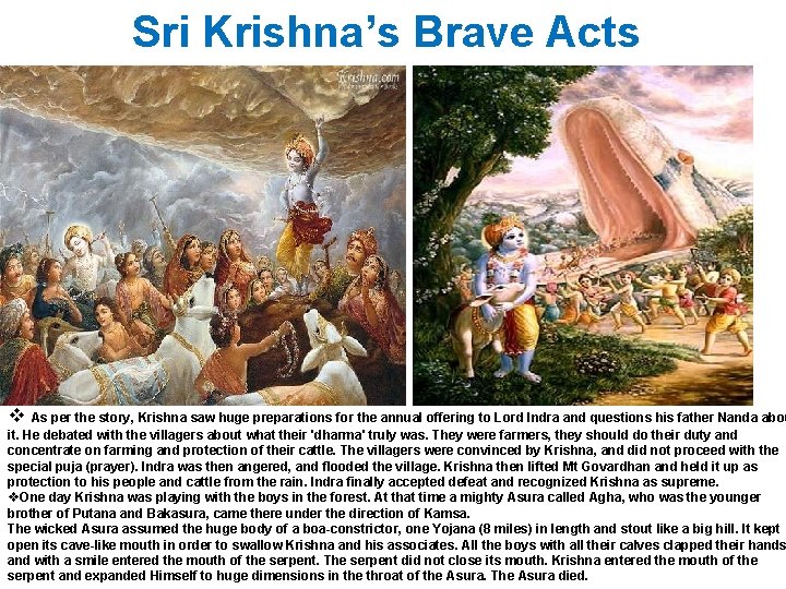 Sri Krishna’s Brave Acts v As per the story, Krishna saw huge preparations for