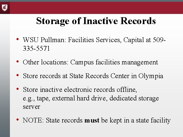 Storage of Inactive Records • WSU Pullman: Facilities Services, Capital at 509335 -5571 •