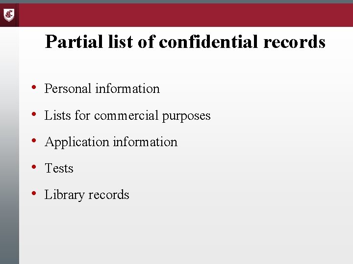 Partial list of confidential records • Personal information • Lists for commercial purposes •