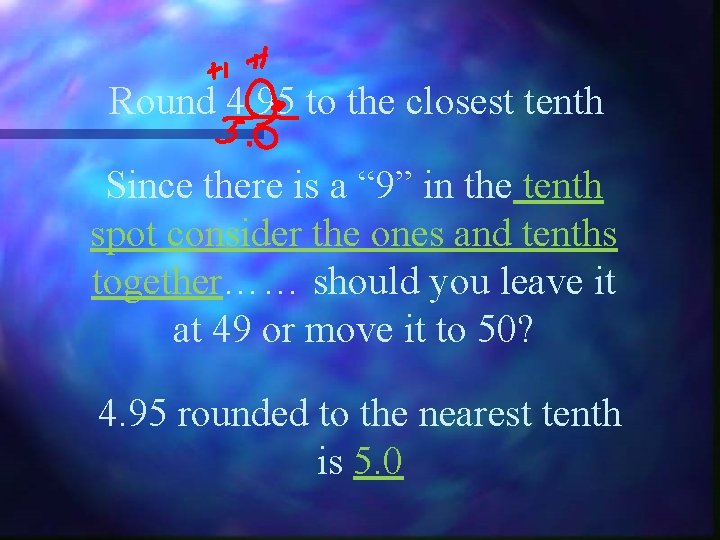 Round 4. 95 to the closest tenth Since there is a “ 9” in