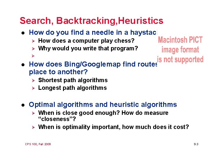 Search, Backtracking, Heuristics l How do you find a needle in a haystack? Ø