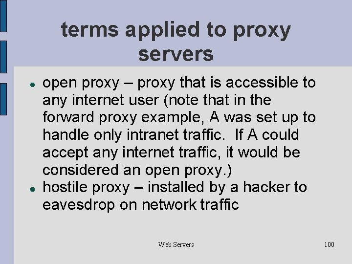 terms applied to proxy servers open proxy – proxy that is accessible to any
