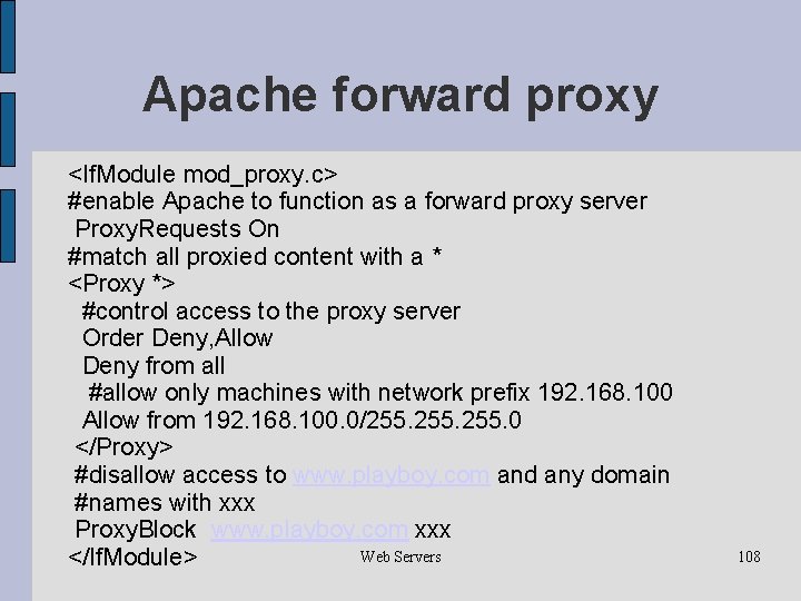 Apache forward proxy <If. Module mod_proxy. c> #enable Apache to function as a forward