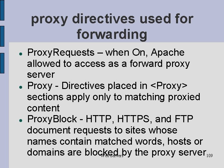 proxy directives used forwarding Proxy. Requests – when On, Apache allowed to access as