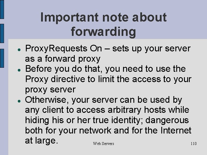 Important note about forwarding Proxy. Requests On – sets up your server as a