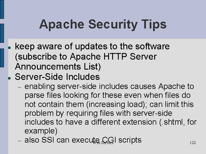 Apache Security Tips keep aware of updates to the software (subscribe to Apache HTTP