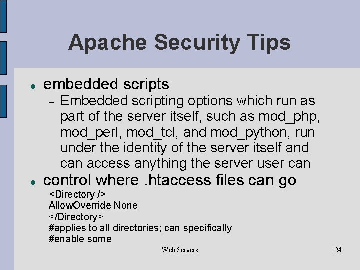 Apache Security Tips embedded scripts Embedded scripting options which run as part of the