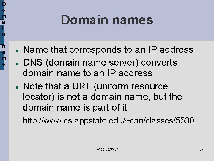 D o m a i n n a m e Domain names Name that