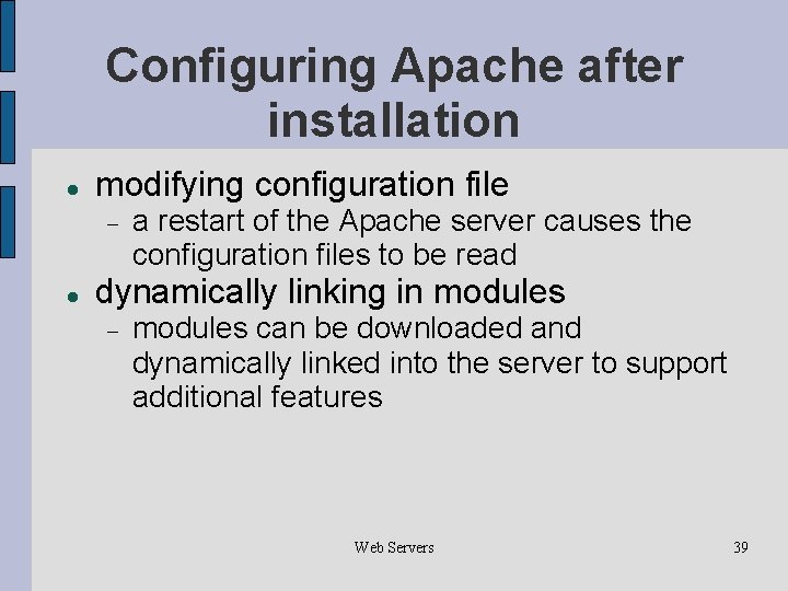 Configuring Apache after installation modifying configuration file a restart of the Apache server causes