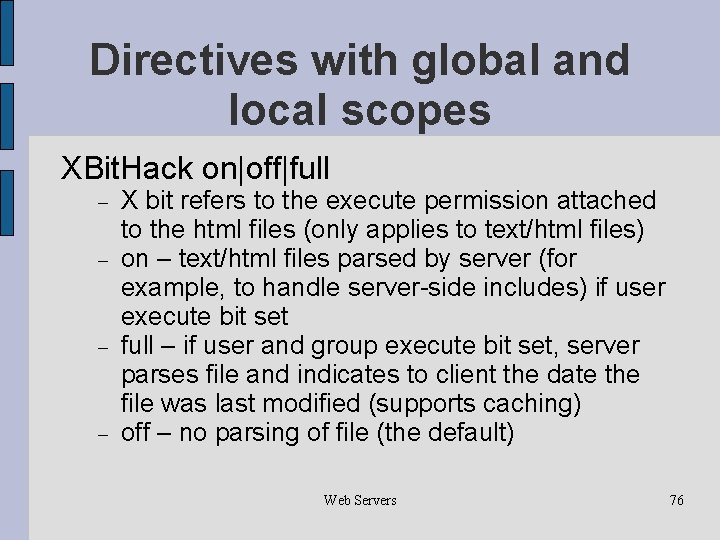 Directives with global and local scopes XBit. Hack on|off|full X bit refers to the