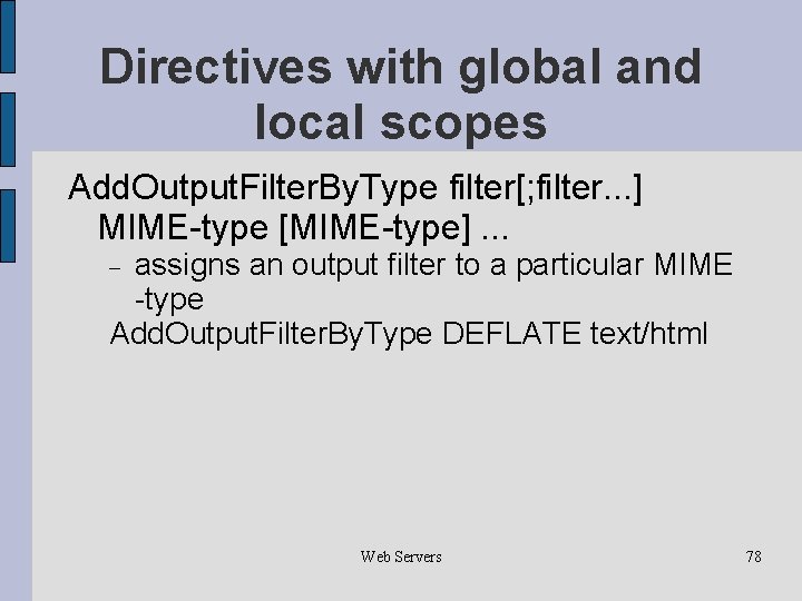 Directives with global and local scopes Add. Output. Filter. By. Type filter[; filter. .