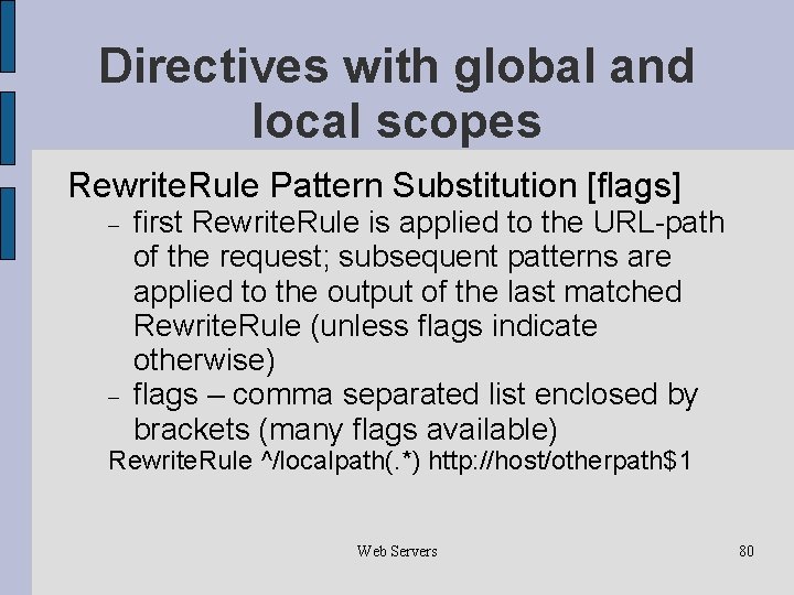Directives with global and local scopes Rewrite. Rule Pattern Substitution [flags] first Rewrite. Rule