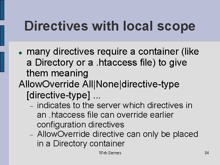 Directives with local scope many directives require a container (like a Directory or a.