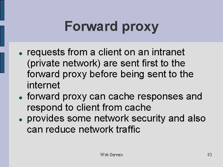 Forward proxy requests from a client on an intranet (private network) are sent first