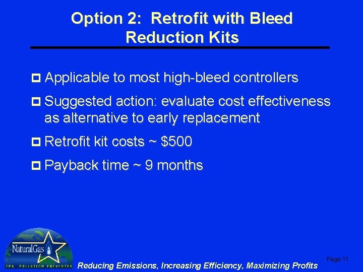 Option 2: Retrofit with Bleed Reduction Kits p Applicable to most high-bleed controllers p