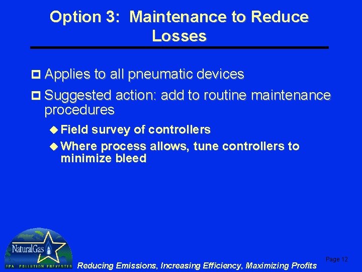 Option 3: Maintenance to Reduce Losses p Applies to all pneumatic devices p Suggested