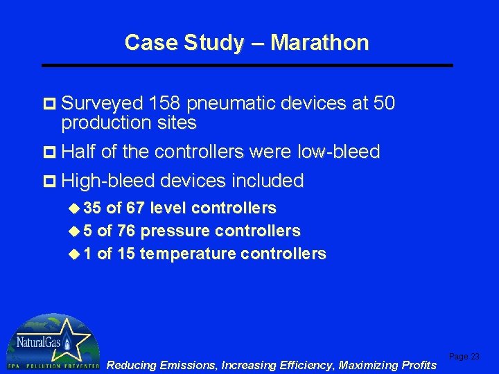 Case Study – Marathon p Surveyed 158 pneumatic devices at 50 production sites p