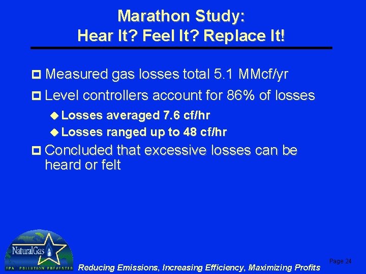 Marathon Study: Hear It? Feel It? Replace It! p Measured gas losses total 5.