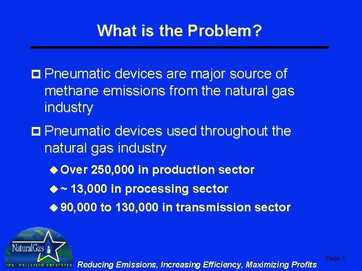 What is the Problem? p Pneumatic devices are major source of methane emissions from