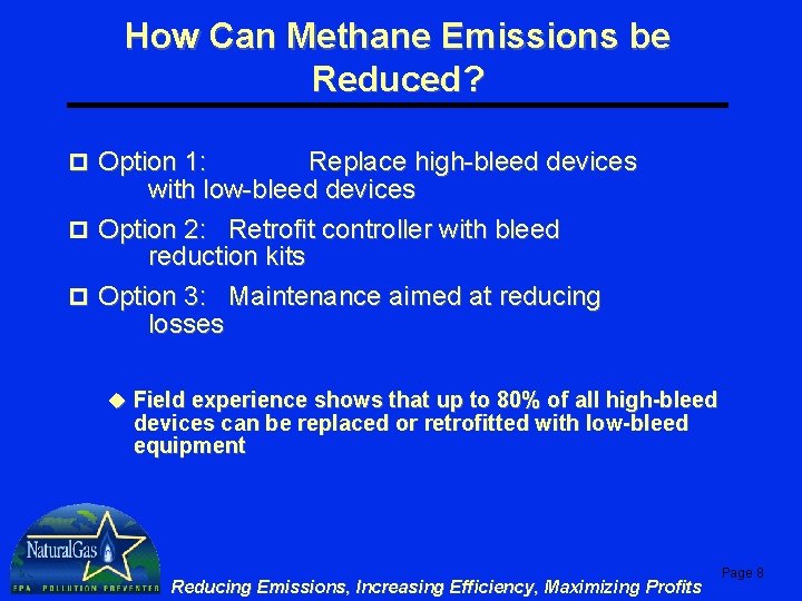 How Can Methane Emissions be Reduced? p Option 1: Replace high-bleed devices with low-bleed