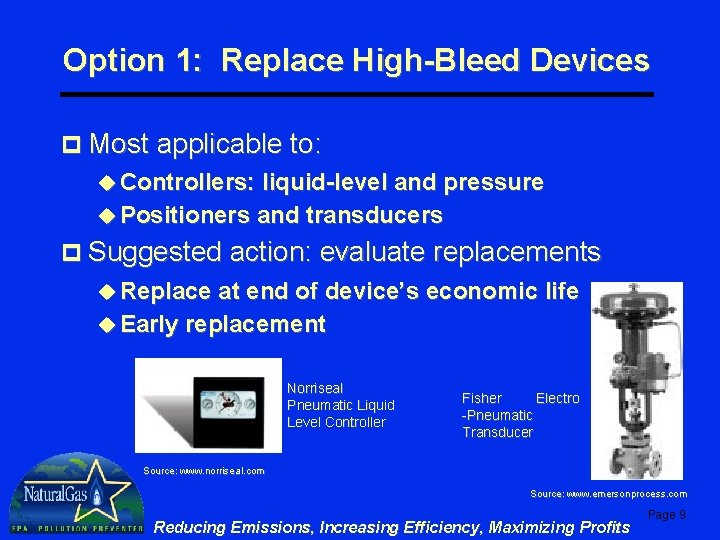 Option 1: Replace High-Bleed Devices p Most applicable to: u Controllers: liquid-level and pressure