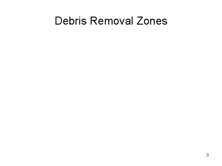 Debris Removal Zones 3 