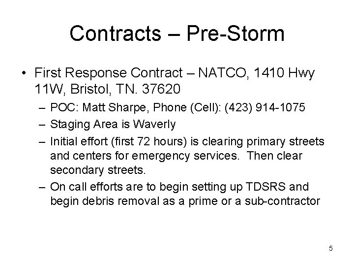 Contracts – Pre-Storm • First Response Contract – NATCO, 1410 Hwy 11 W, Bristol,