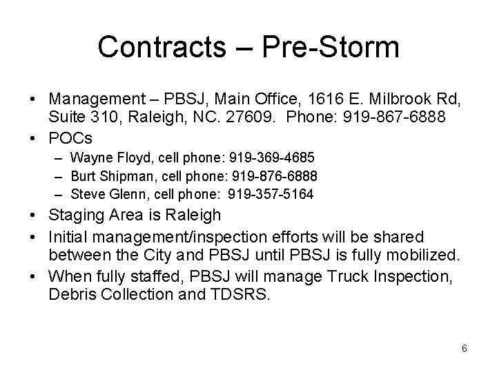 Contracts – Pre-Storm • Management – PBSJ, Main Office, 1616 E. Milbrook Rd, Suite