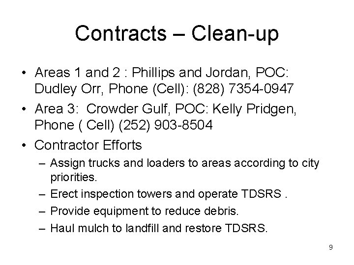 Contracts – Clean-up • Areas 1 and 2 : Phillips and Jordan, POC: Dudley