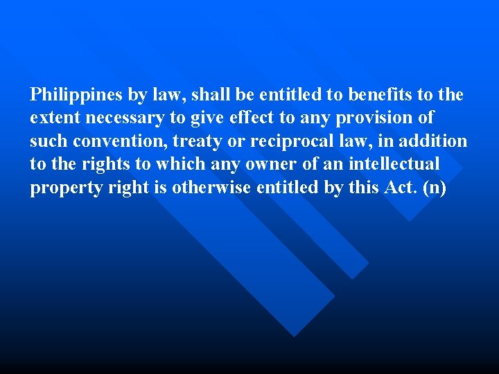 Philippines by law, shall be entitled to benefits to the extent necessary to give