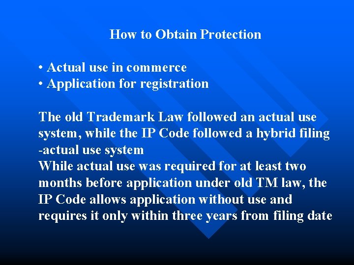 How to Obtain Protection • Actual use in commerce • Application for registration The
