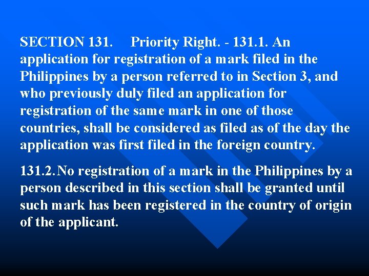 SECTION 131. Priority Right. - 131. 1. An application for registration of a mark