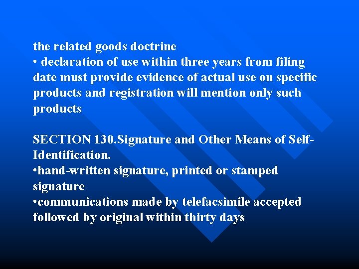 the related goods doctrine • declaration of use within three years from filing date