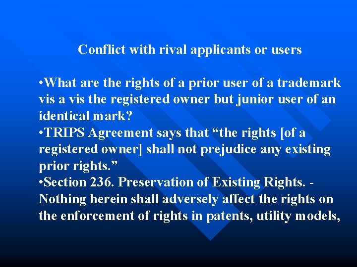 Conflict with rival applicants or users • What are the rights of a prior
