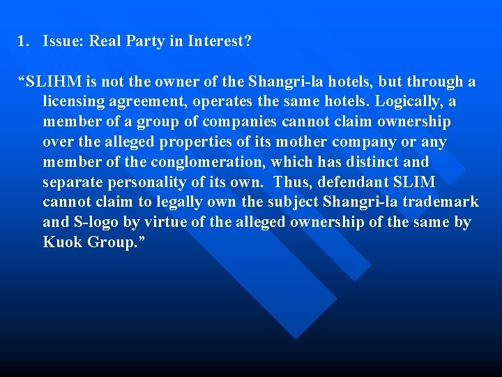 1. Issue: Real Party in Interest? “SLIHM is not the owner of the Shangri-la