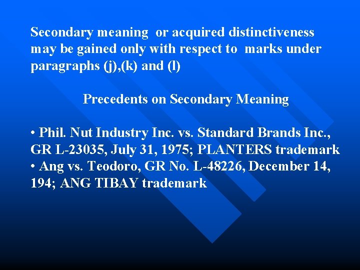 Secondary meaning or acquired distinctiveness may be gained only with respect to marks under