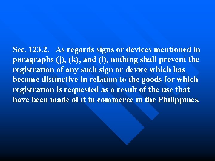 Sec. 123. 2. As regards signs or devices mentioned in paragraphs (j), (k), and
