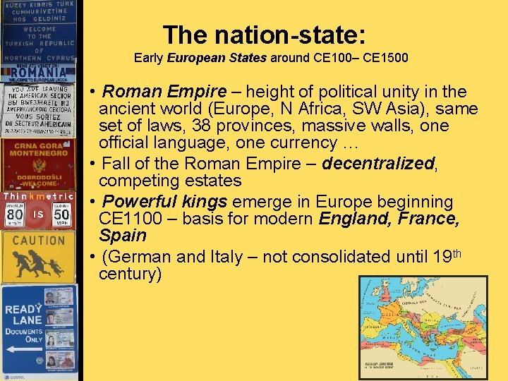 The nation-state: Early European States around CE 100– CE 1500 • Roman Empire –