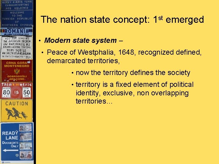 The nation state concept: 1 st emerged Modern state system – • • Peace