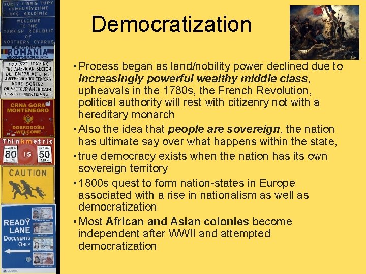 Democratization • Process began as land/nobility power declined due to increasingly powerful wealthy middle
