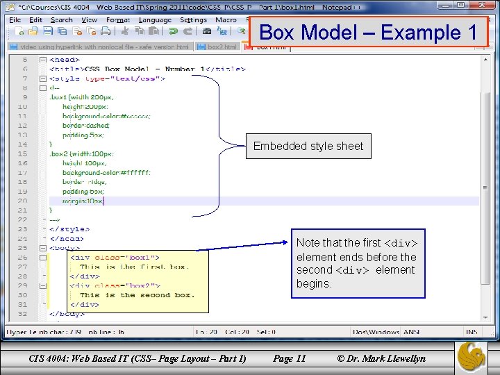 Box Model – Example 1 Embedded style sheet Note that the first <div> element